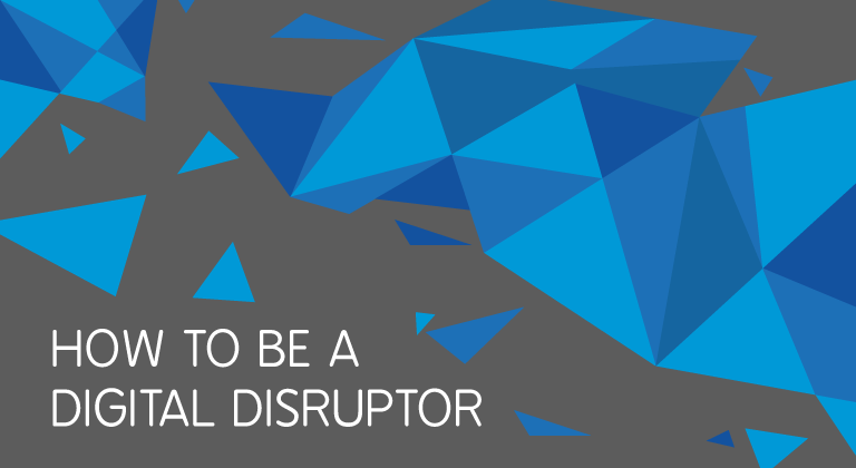 Digital marketing - how to be a digital disruptor